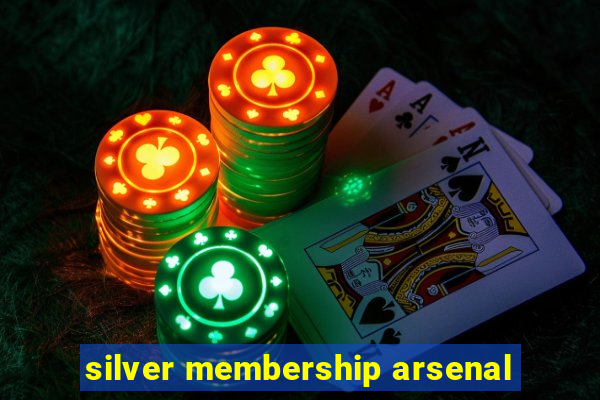 silver membership arsenal