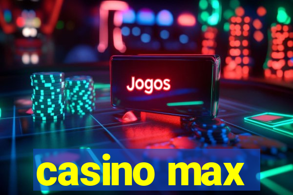 casino max