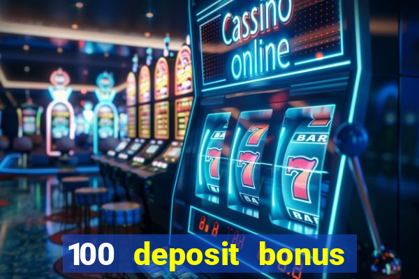 100 deposit bonus uk all british casino