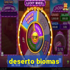 deserto biomas