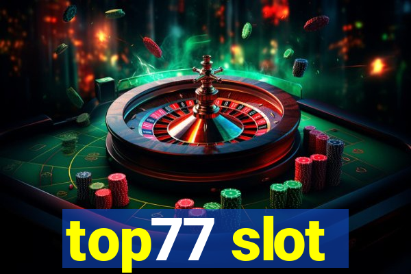 top77 slot