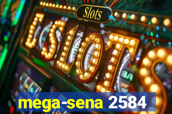 mega-sena 2584