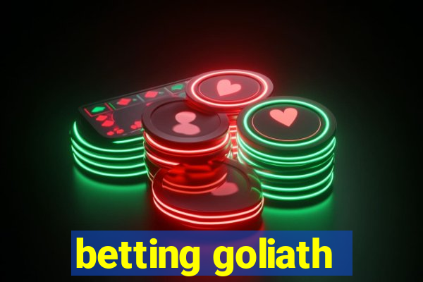 betting goliath