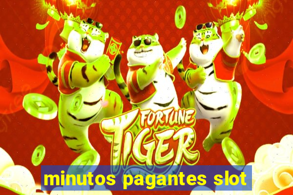 minutos pagantes slot