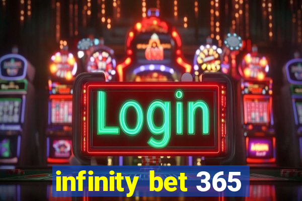 infinity bet 365