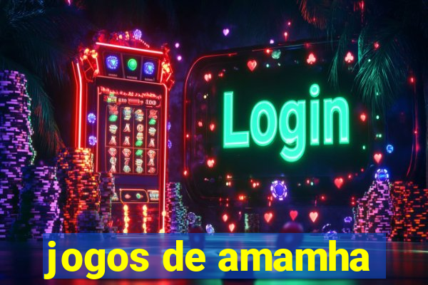 jogos de amamha