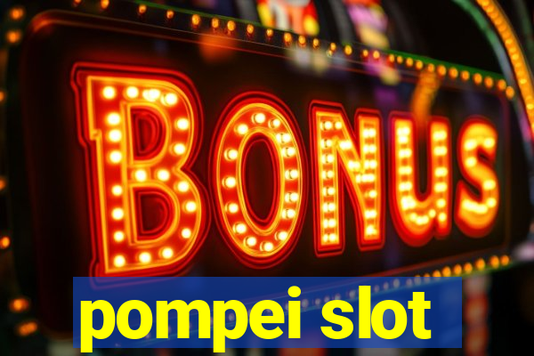 pompei slot