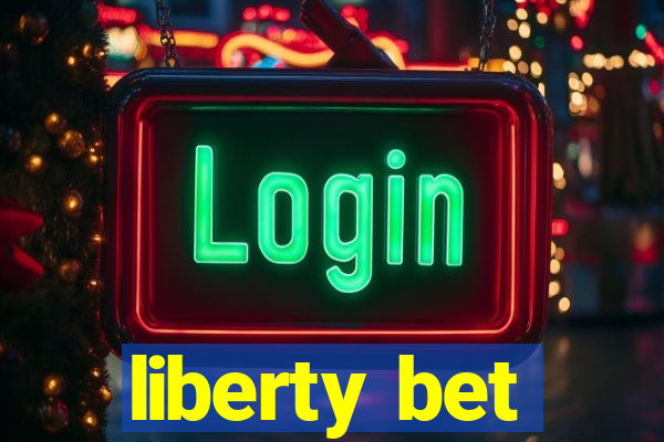 liberty bet