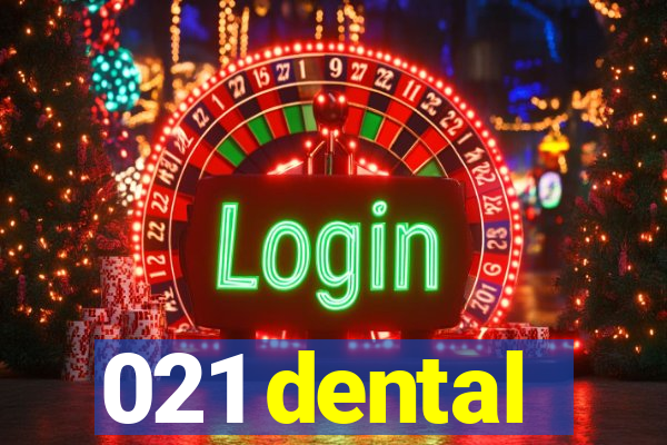 021 dental