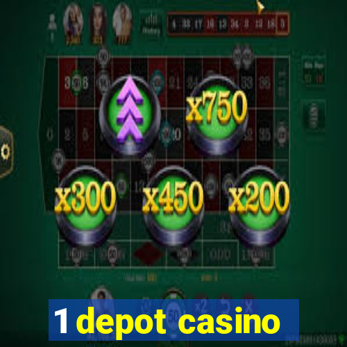 1 depot casino