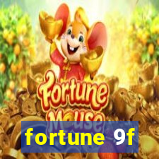 fortune 9f