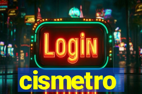 cismetro