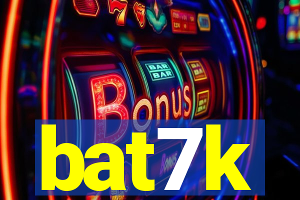 bat7k