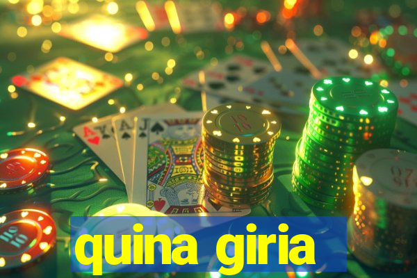 quina giria