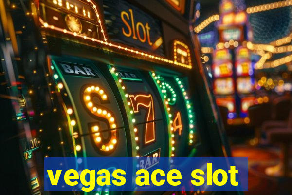 vegas ace slot