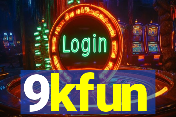 9kfun