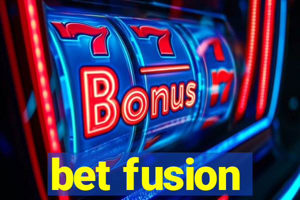 bet fusion