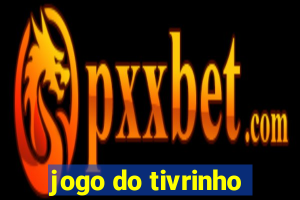 jogo do tivrinho