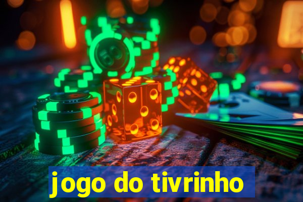 jogo do tivrinho