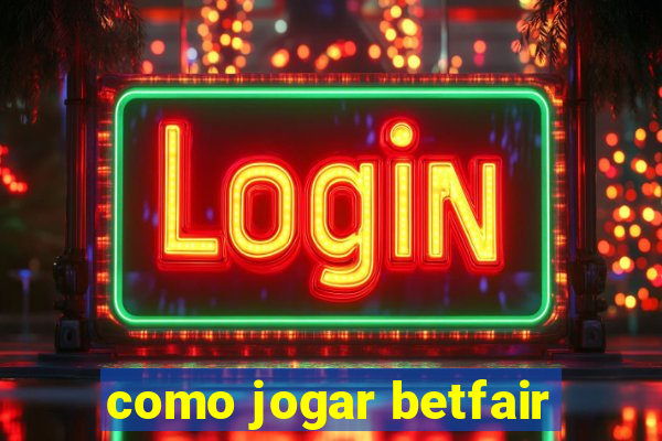 como jogar betfair