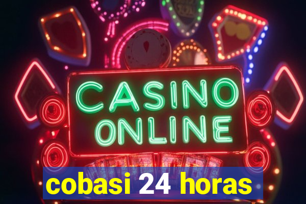 cobasi 24 horas