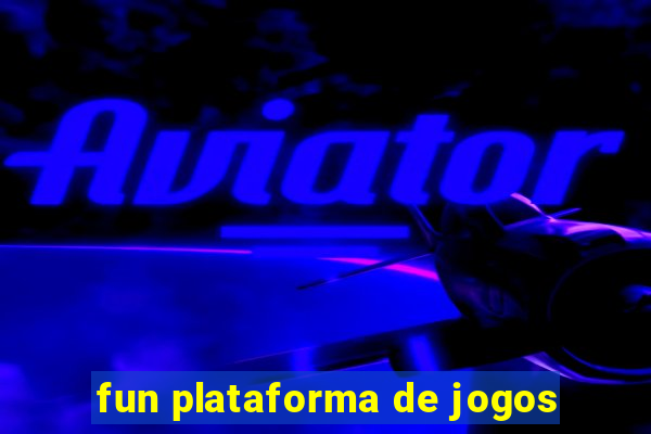 fun plataforma de jogos