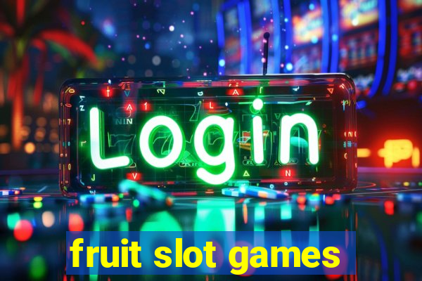 fruit slot games