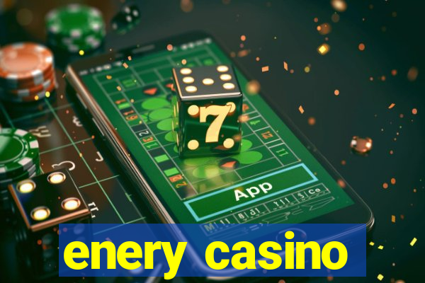 enery casino