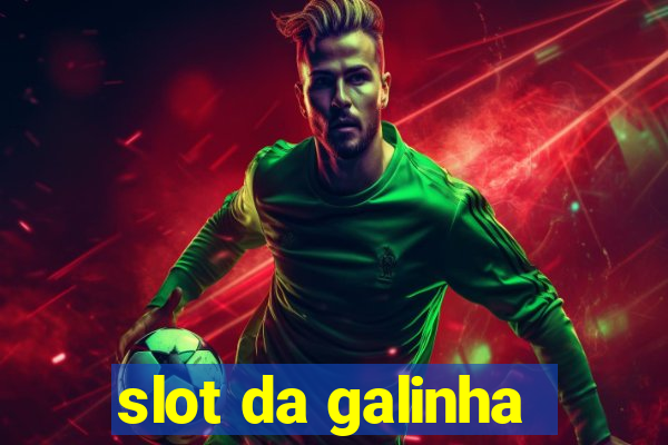 slot da galinha