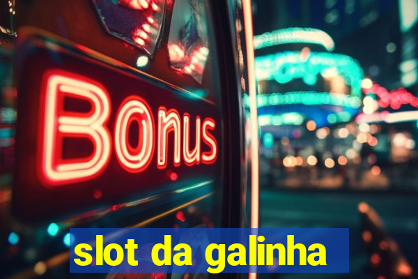 slot da galinha