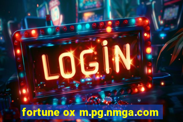 fortune ox m.pg.nmga.com