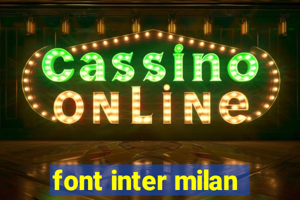 font inter milan