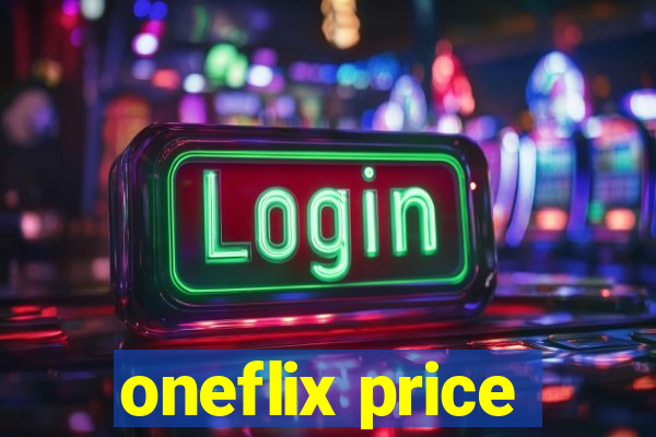 oneflix price