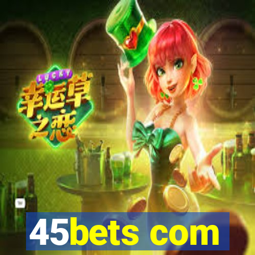 45bets com