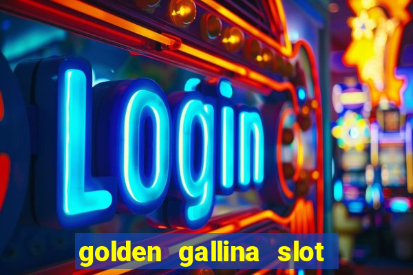 golden gallina slot free play