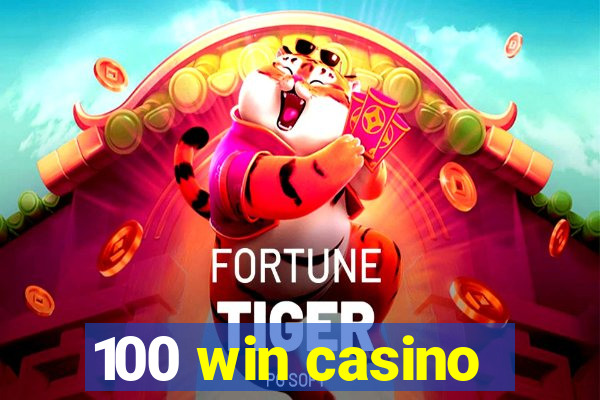 100 win casino