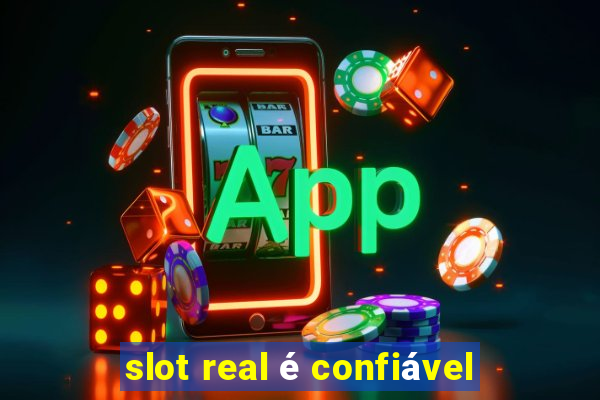 slot real é confiável