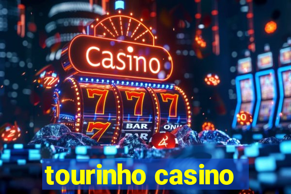 tourinho casino