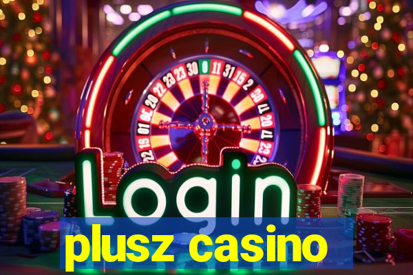 plusz casino