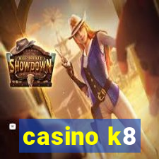 casino k8