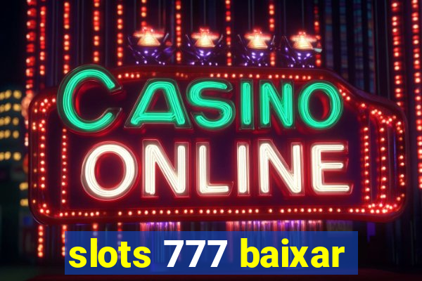 slots 777 baixar