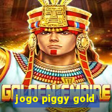 jogo piggy gold