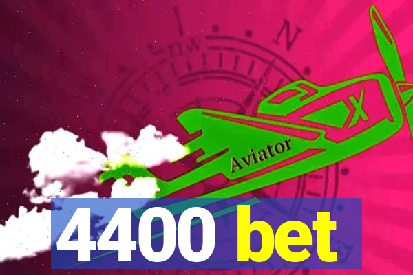 4400 bet