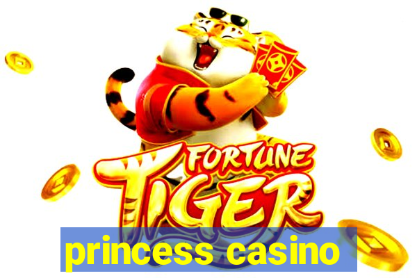 princess casino