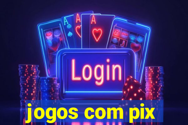 jogos com pix