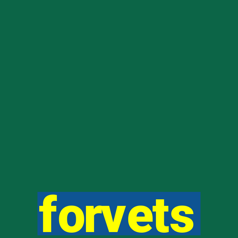 forvets