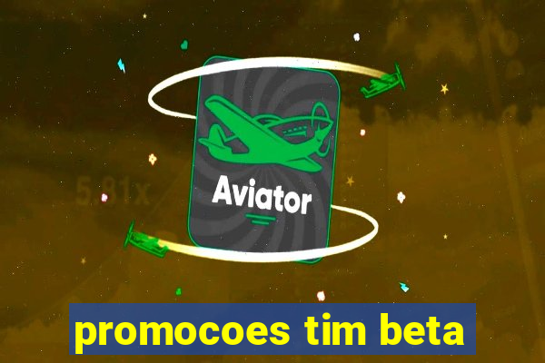 promocoes tim beta