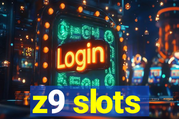 z9 slots