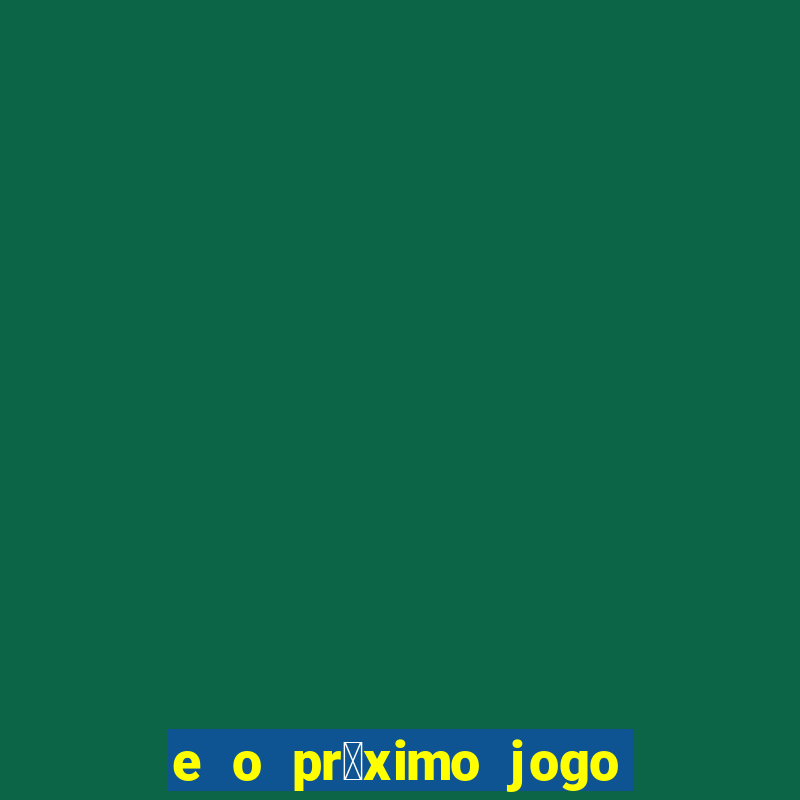 e o pr贸ximo jogo do vit贸ria