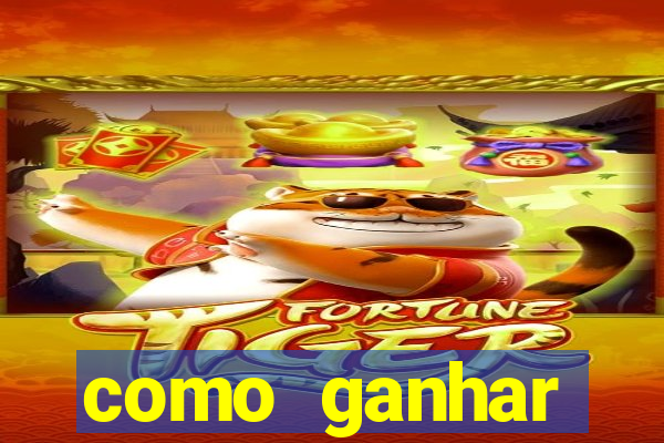 como ganhar dinheiro no jogo do tigrinho